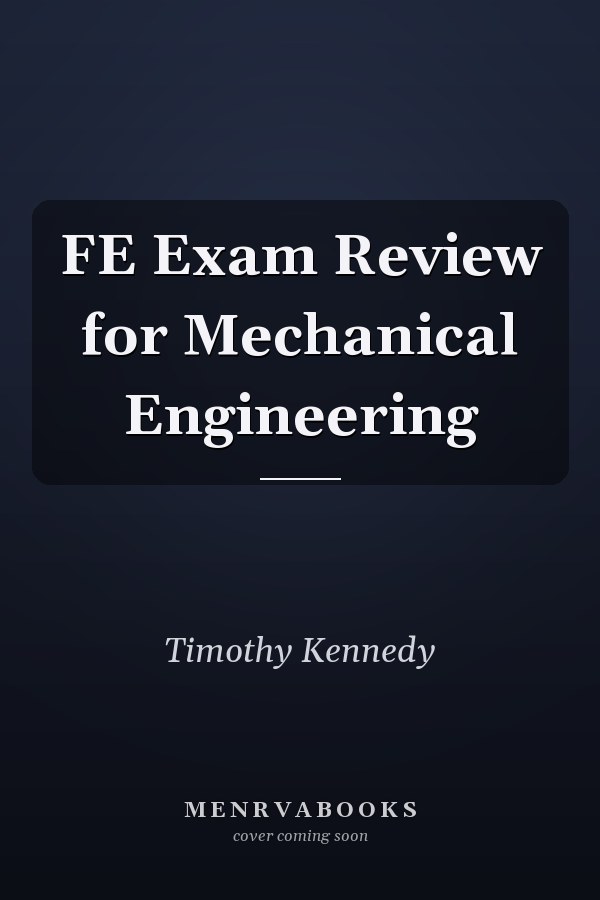 FE Exam Review for Mechanical Engineering