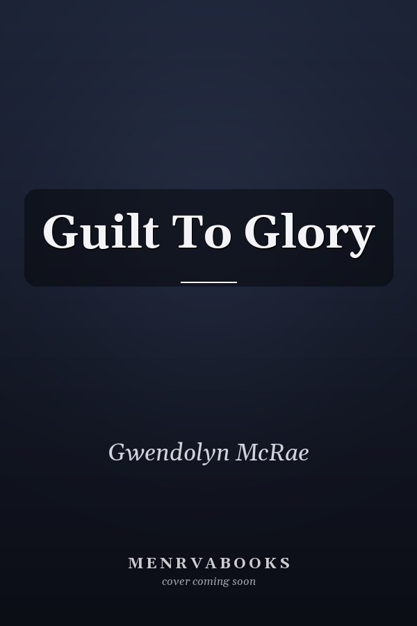 Guilt To Glory
