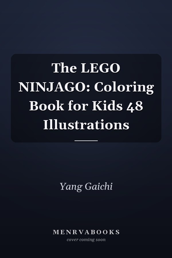The LEGO NINJAGO: Coloring Book for Kids 48 Illustrations