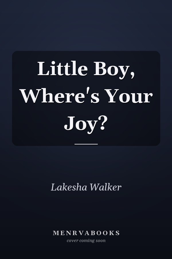 Little Boy, Where's Your Joy?