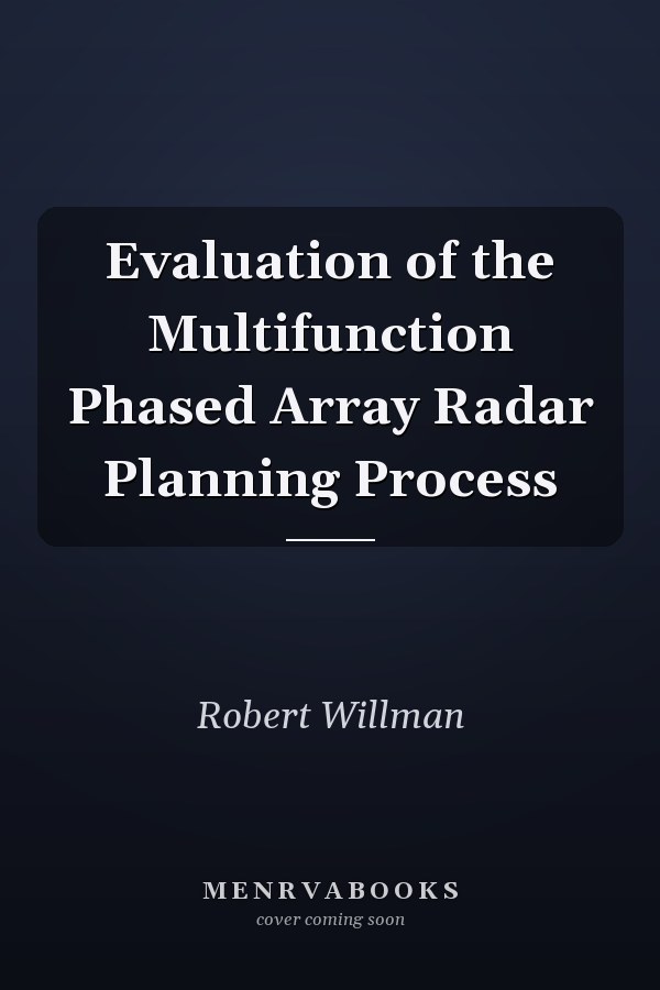 Evaluation of the Multifunction Phased Array Radar Planning Process