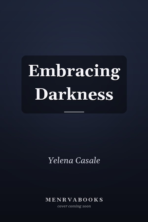 Embracing Darkness