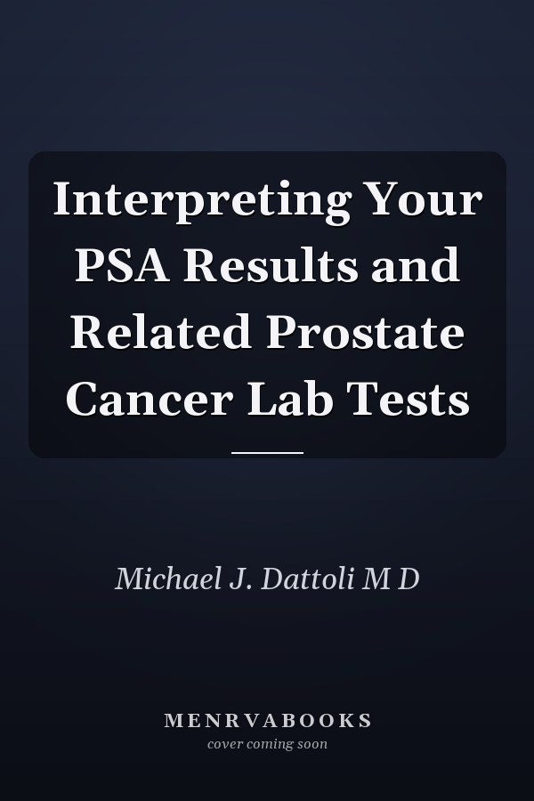 Interpreting Your PSA Results and Related Prostate Cancer Lab Tests