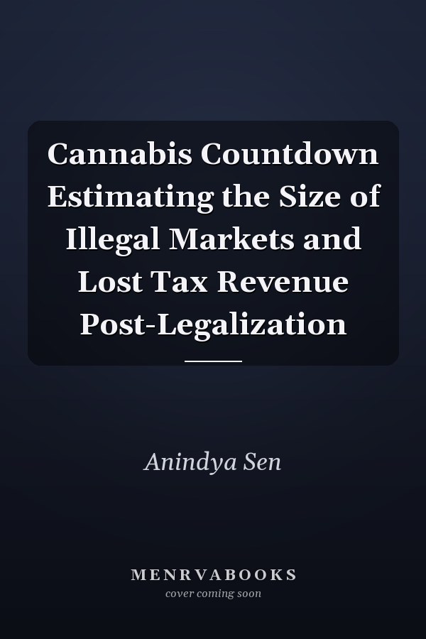 Cannabis Countdown Estimating the Size of Illegal Markets and Lost Tax Revenue Post-Legalization