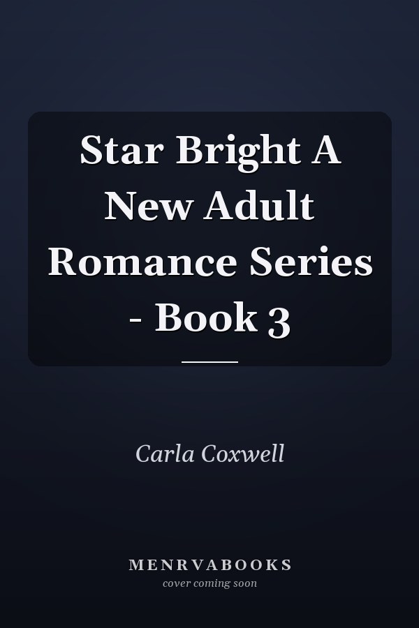 Star Bright A New Adult Romance Series - Book 3