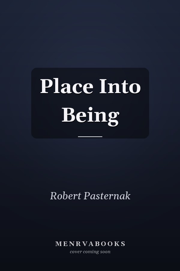 Place Into Being