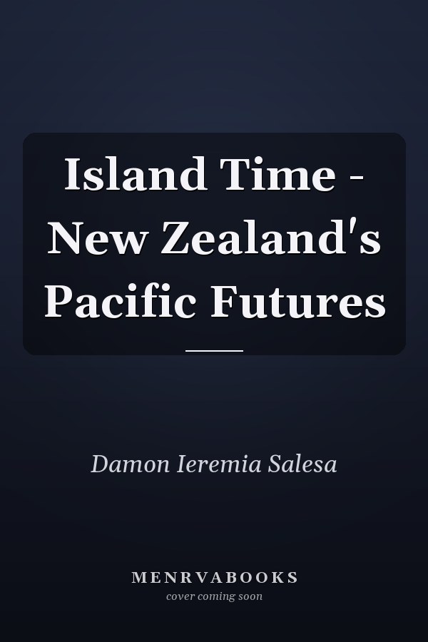 Island Time - New Zealand's Pacific Futures
