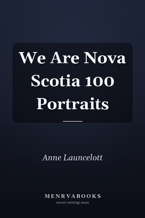 We Are Nova Scotia 100 Portraits