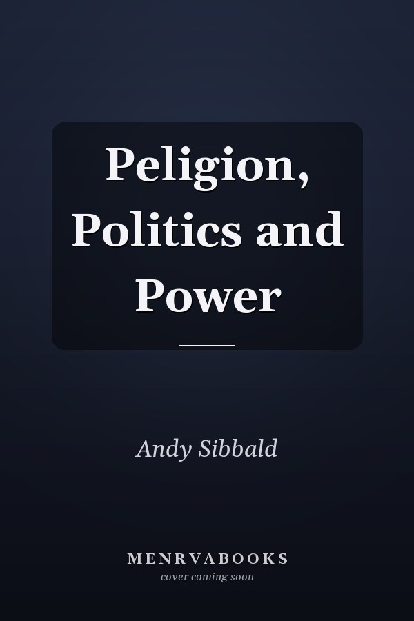 Peligion, Politics and Power