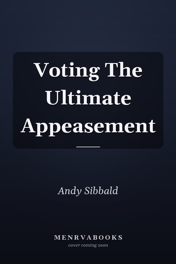 Voting The Ultimate Appeasement