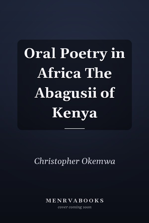 Oral Poetry in Africa The Abagusii of Kenya