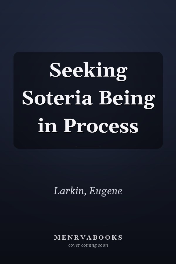 Seeking Soteria Being in Process