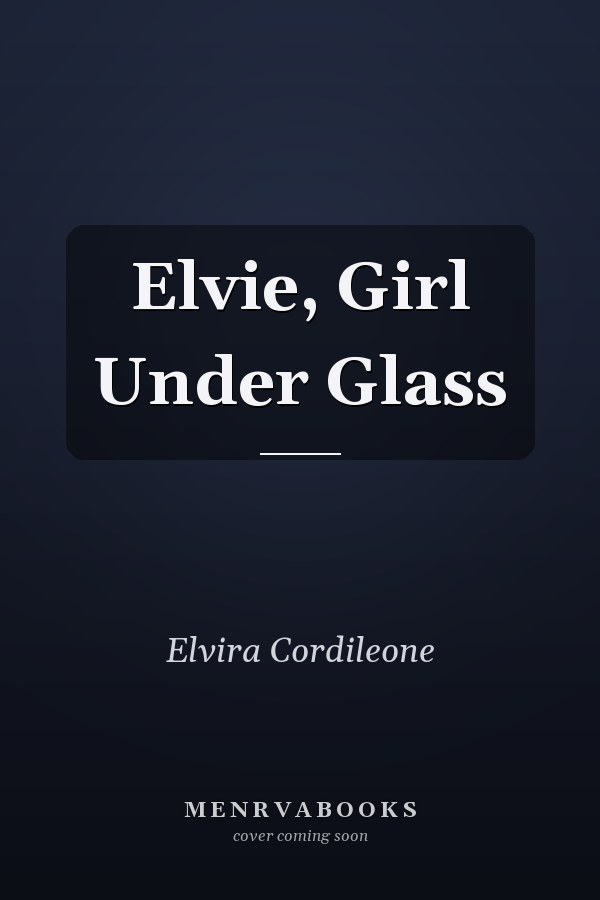 Elvie, Girl Under Glass