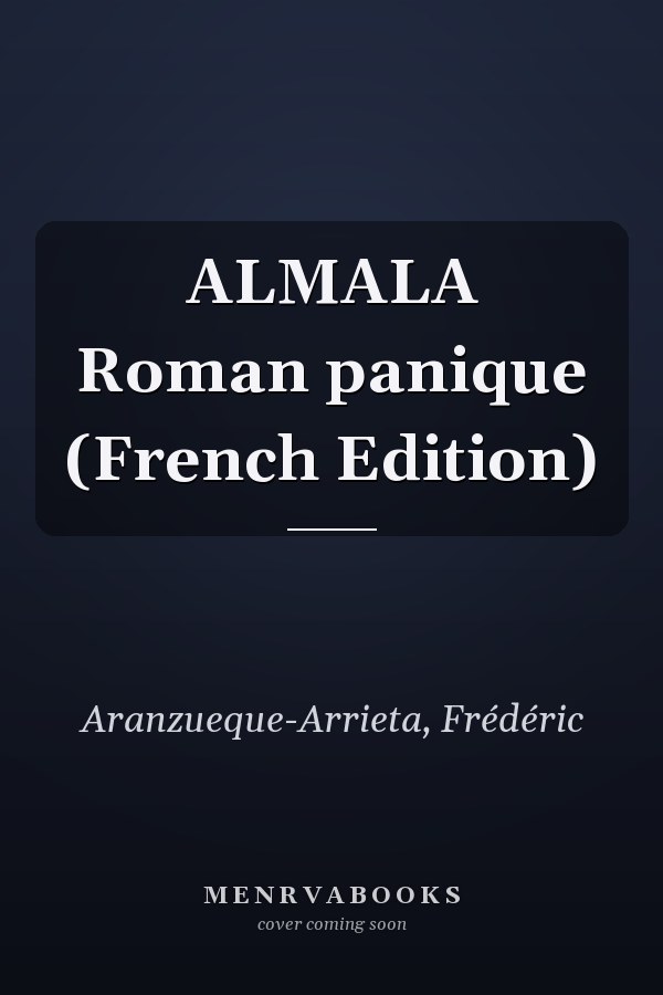 ALMALA Roman panique (French Edition)