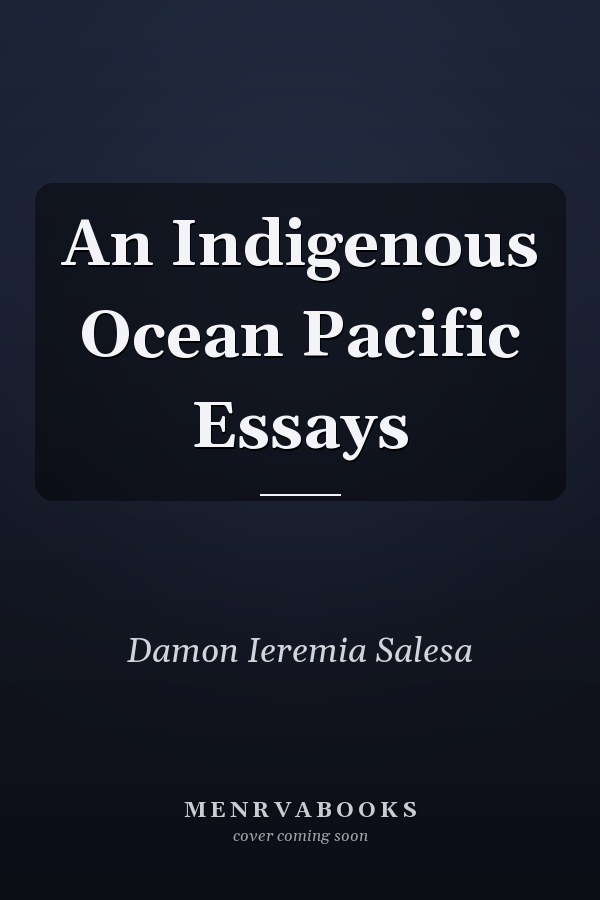 An Indigenous Ocean Pacific Essays