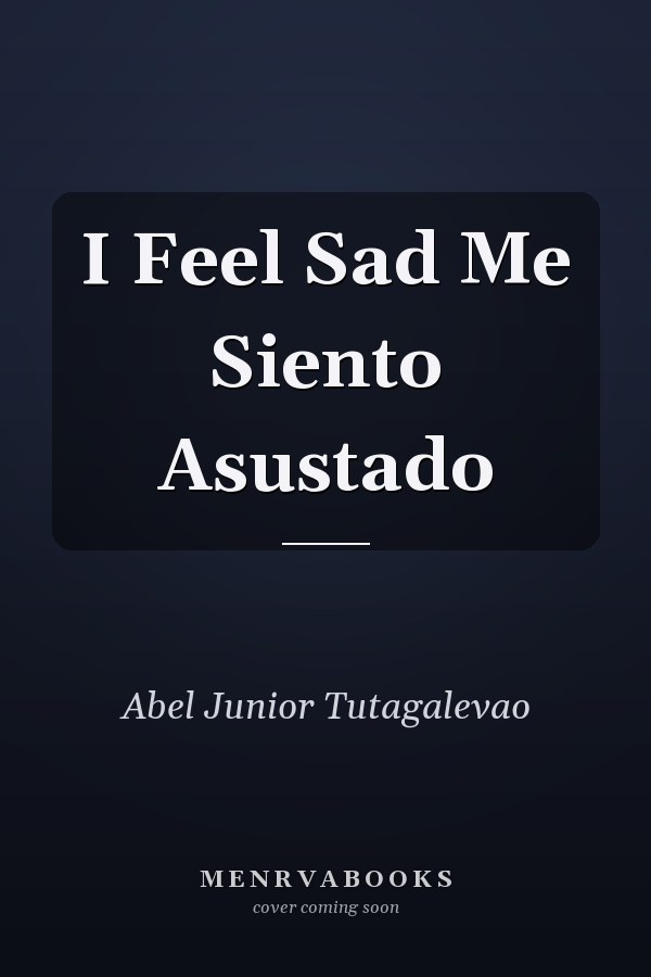 I Feel Sad Me Siento Asustado