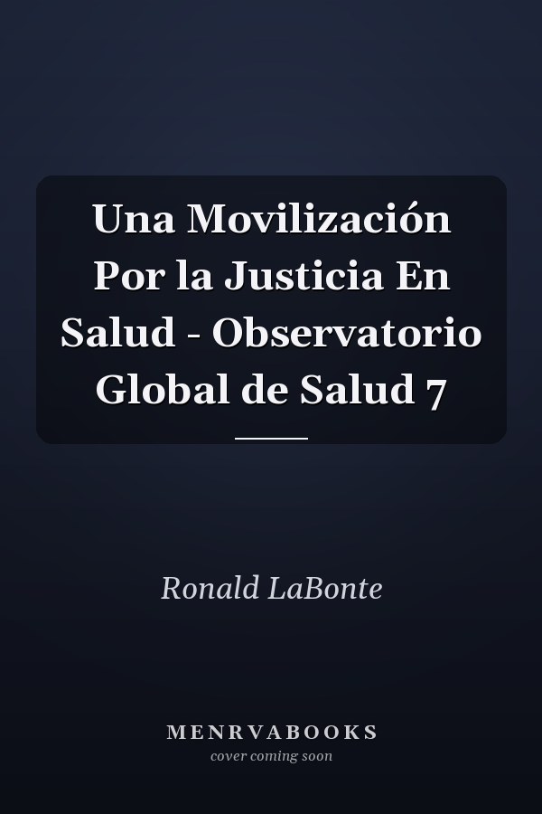 Una Movilización Por la Justicia En Salud - Observatorio Global de Salud 7