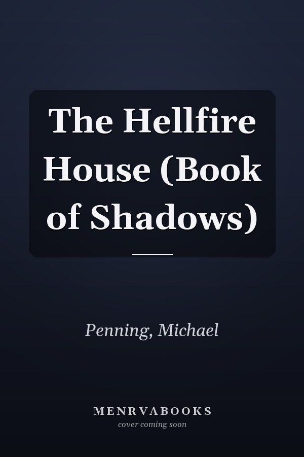 The Hellfire House (Book of Shadows)