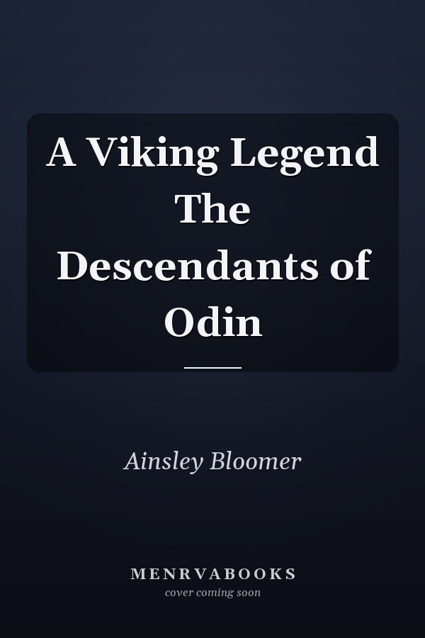 A Viking Legend The Descendants of Odin