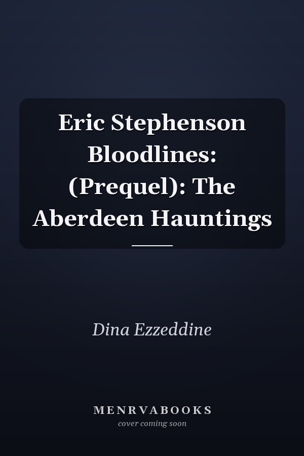 Eric Stephenson Bloodlines: (Prequel): The Aberdeen Hauntings