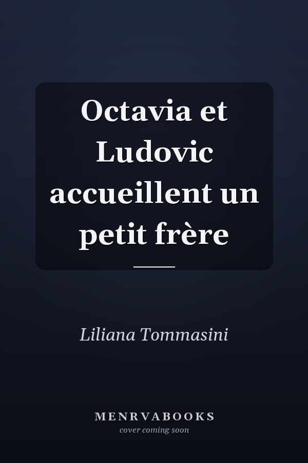 Octavia et Ludovic accueillent un petit frère