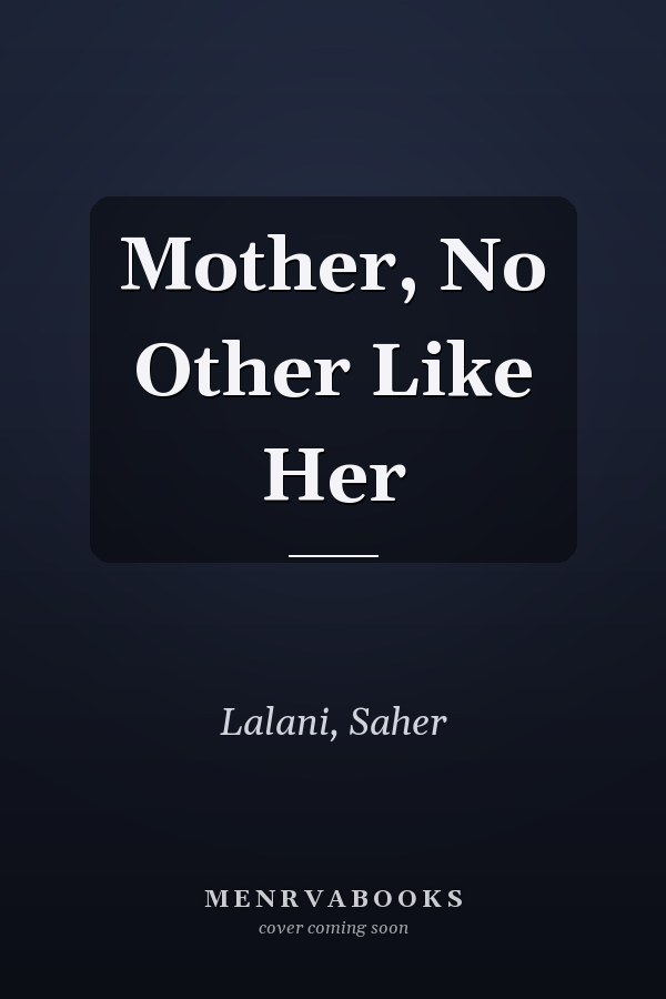 Mother, No Other Like Her