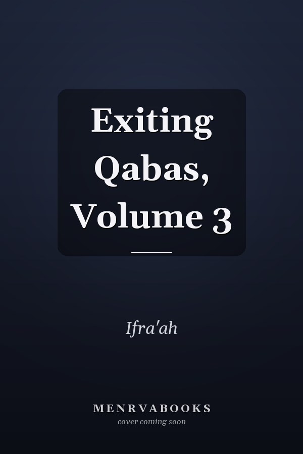 Exiting Qabas, Volume 3