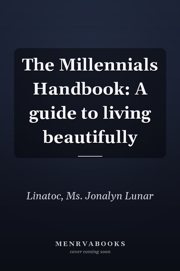 The Millennials Handbook: A guide to living beautifully