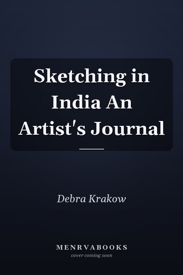 Sketching in India An Artist's Journal