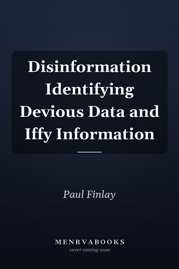 Disinformation Identifying Devious Data and Iffy Information