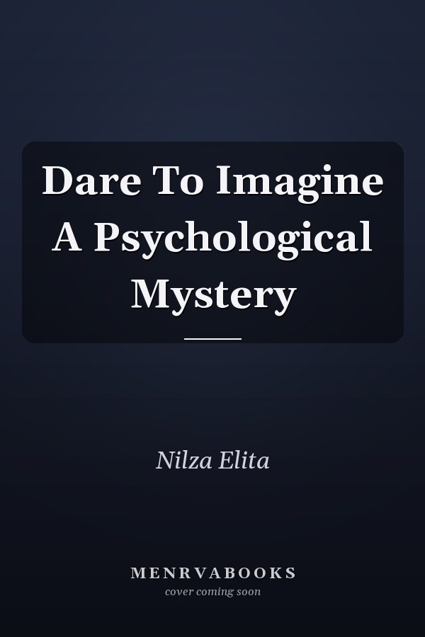 Dare To Imagine A Psychological Mystery