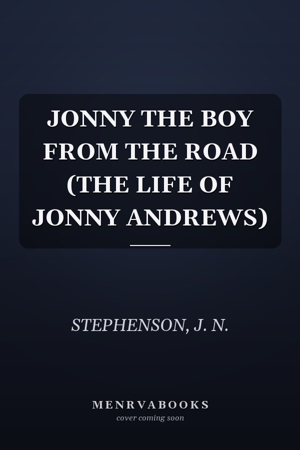 JONNY THE BOY FROM THE ROAD (THE LIFE OF JONNY ANDREWS)
