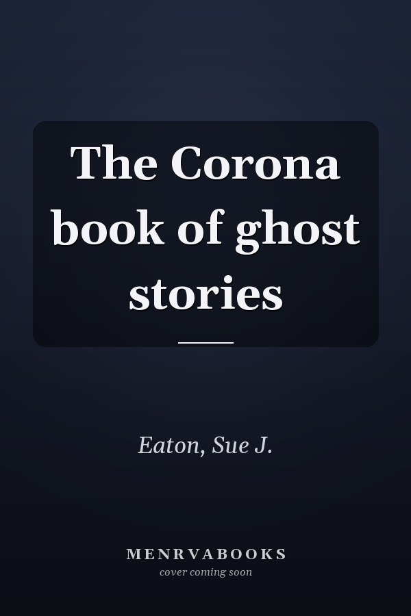 The Corona book of ghost stories