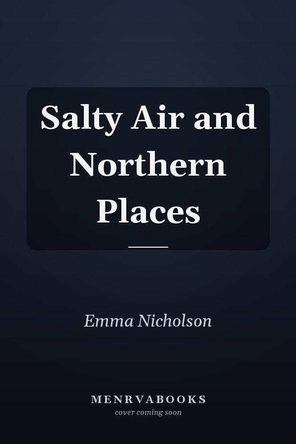 Salty Air and Northern Places