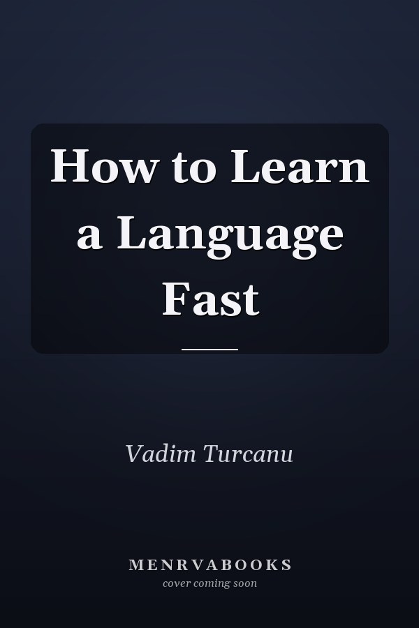 How to Learn a Language Fast