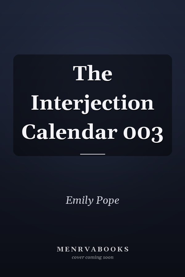 The Interjection Calendar 003