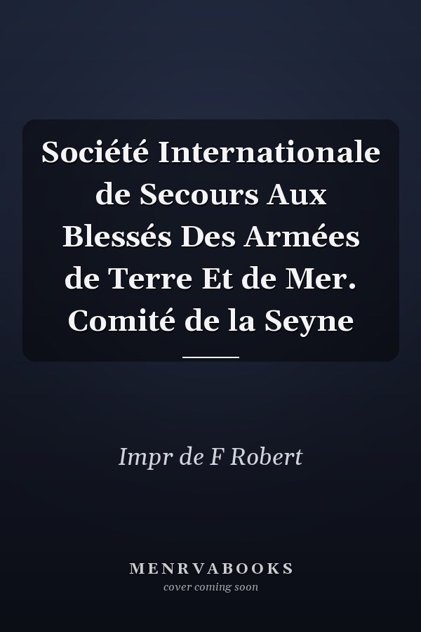 Société Internationale de Secours Aux Blessés Des Armées de Terre Et de Mer. Comité de la Seyne