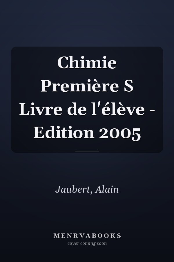 Chimie Première S Livre de l'élève - Edition 2005