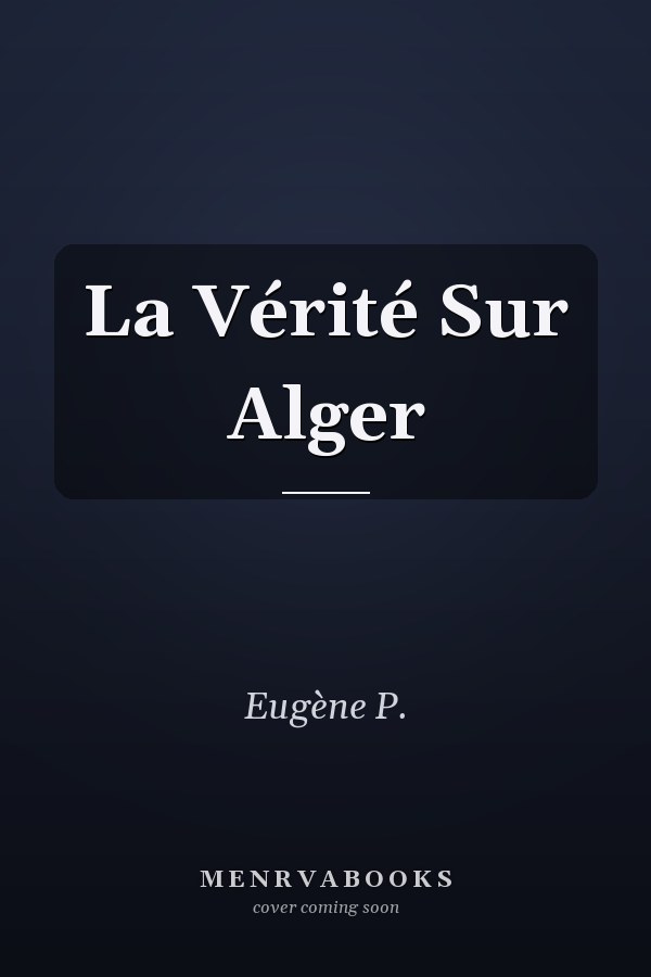 La Vérité Sur Alger