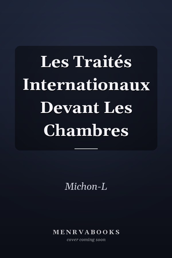 Les Traités Internationaux Devant Les Chambres