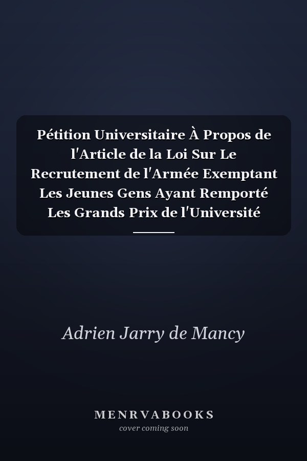 Pétition Universitaire À Propos de l'Article de la Loi Sur Le Recrutement de l'Armée Exemptant Les Jeunes Gens Ayant Remporté Les Grands Prix de l'Université