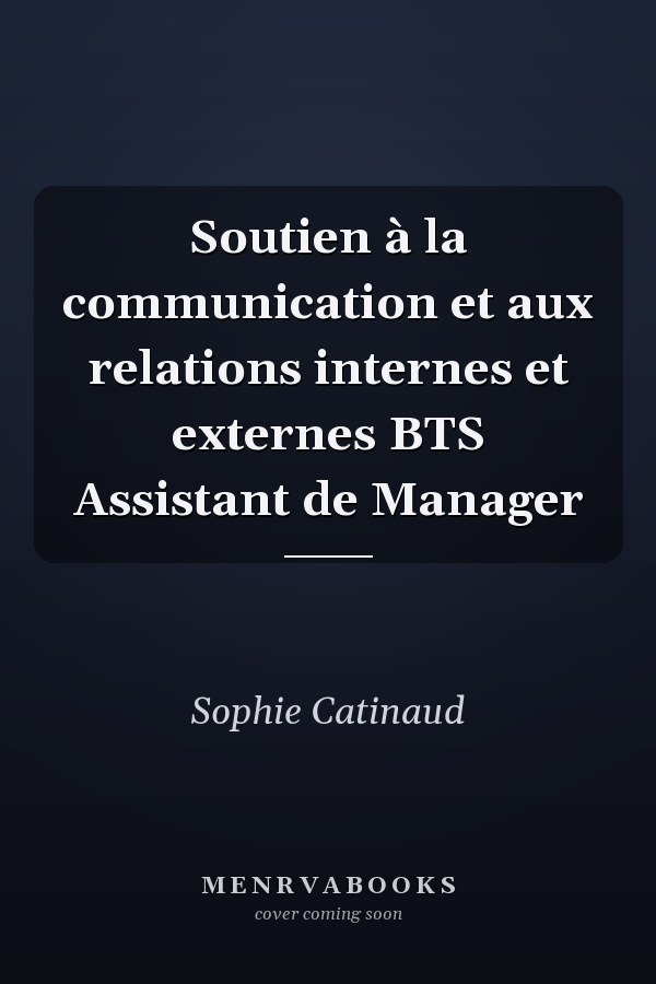 Soutien à la communication et aux relations internes et externes BTS Assistant de Manager