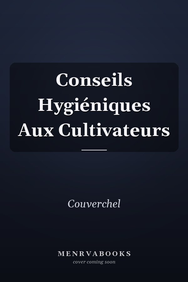 Conseils Hygiéniques Aux Cultivateurs