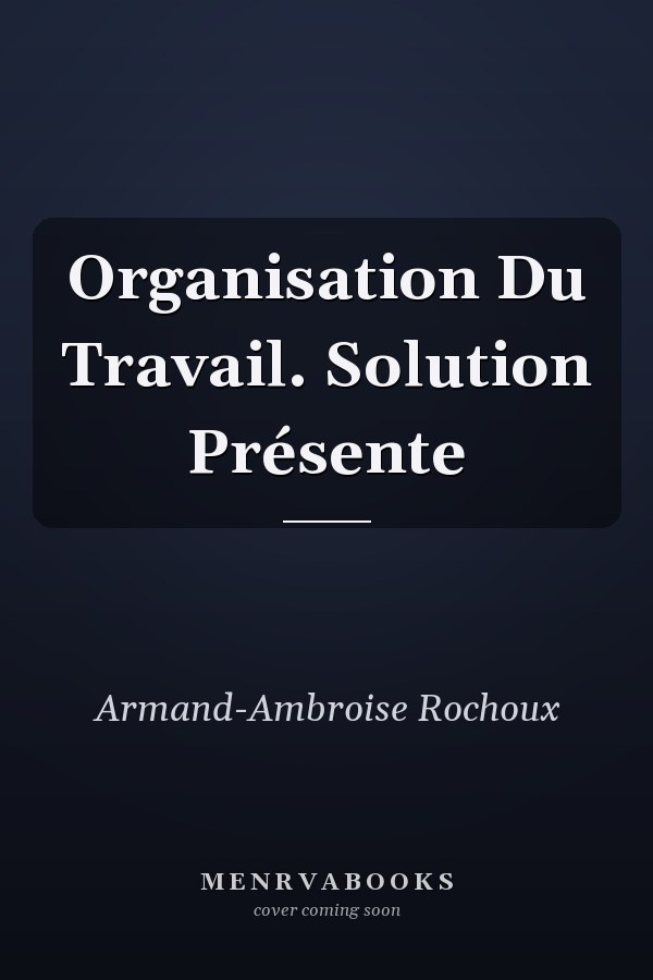 Organisation Du Travail. Solution Présente