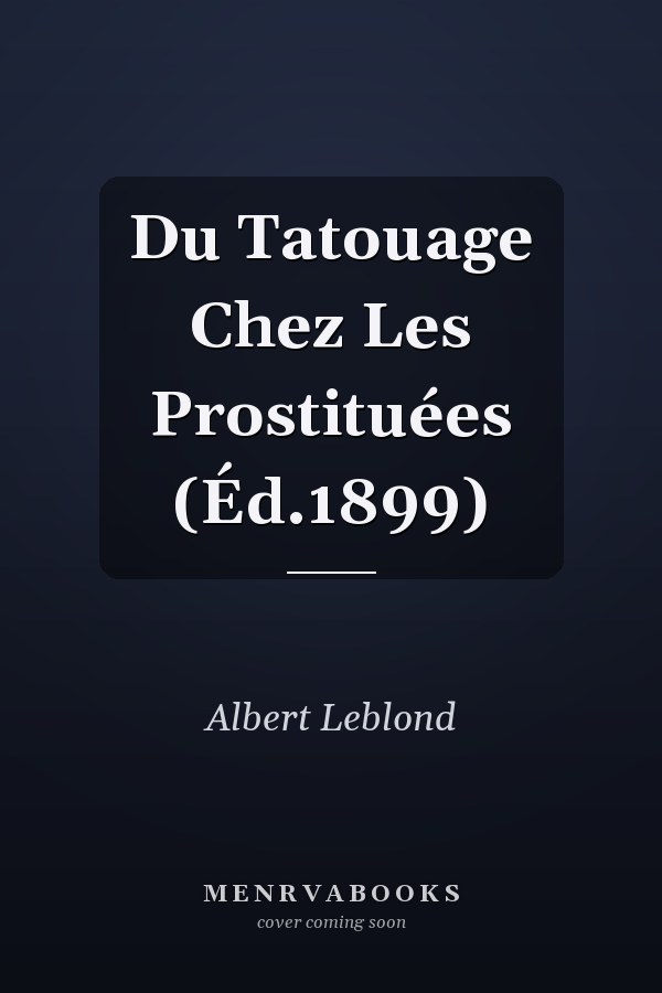 Du Tatouage Chez Les Prostituées (Éd.1899)