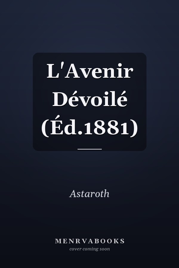 L'Avenir Dévoilé (Éd.1881)
