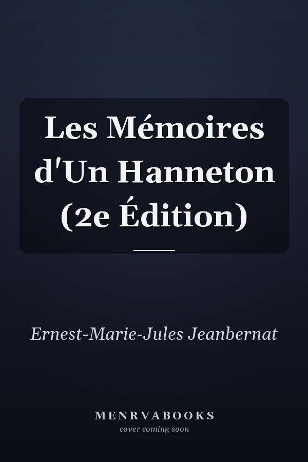 Les Mémoires d'Un Hanneton (2e Édition)
