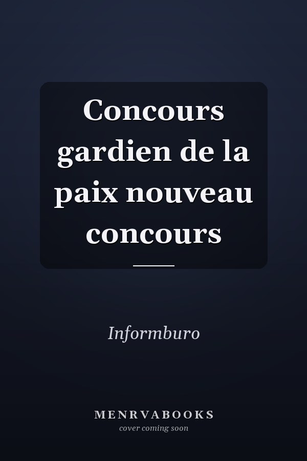 Concours gardien de la paix nouveau concours