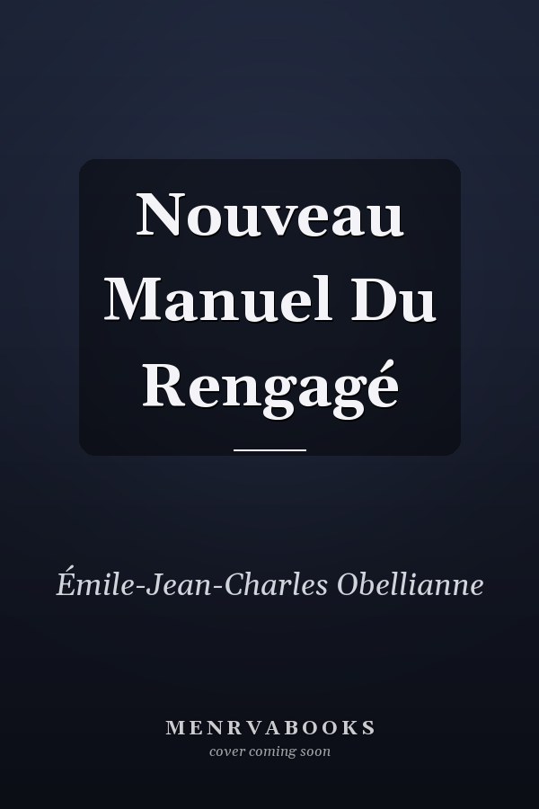 Nouveau Manuel Du Rengagé