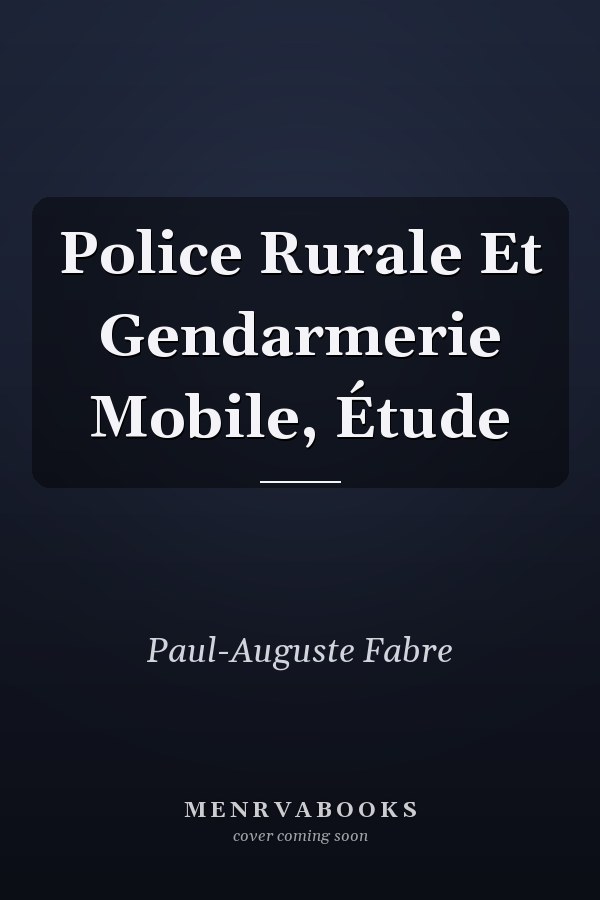 Police Rurale Et Gendarmerie Mobile, Étude